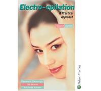 By Gill Morris Electro-epilation: A Practical Approach 2nd Edition (2nd Edition)