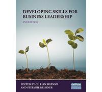 By Gillian Watson Developing Skills for Business Leadership (2nd Edition)