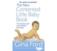 By Gina Ford TheNew Contented Little Baby Book The Secret to Calm and Confident Parenting by Ford, Gina ( Author ) ON Apr-06-2006, Paperback