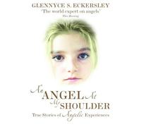 By Glennyce S. Eckersley An Angel At My Shoulder: True Stories of Angelic Experiences (New Ed) [Paperback]