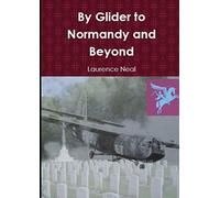 By Glider to Normandy and Beyond