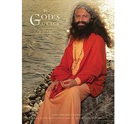 By God's Grace: The Life and Teachings of Pujya Swami Chidanand Saraswati