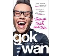 By Gok Wan Through Thick and Thin: My Autobiography (Reprint)
