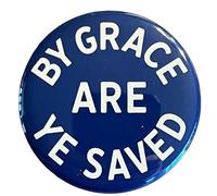 By Grace Are Ye Saved Button 2.25 Inch Pinback Christian Religion Salvation Quote Religious Pin