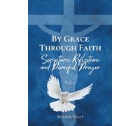 By Grace Through Faith: Scripture, Reflection, and Powerful Prayer Vol. 1