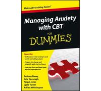 By Graham C. Davey Managing Anxiety with CBT For Dummies (1st Edition)