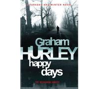 By Graham Hurley - Happy Days (Joe Faraday Novels)