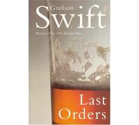 By Graham Swift Last Orders (New edition) [Paperback]