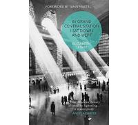 By Grand Central Station I Sat Down and Wept