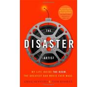 By Greg Sestero - The Disaster Artist: My Life Inside the Room, the Greatest Bad Movie Ever Made