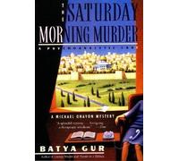 By Gur, Batya ( Author ) [ The Saturday Morning Murder: Psychoanalytic Case, a (Harperperennial) By Nov-1993 Paperback