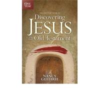 [( By Guthrie, Nancy( Author )The One Year Book of Discovering Jesus in the Old Testament Paperback Oct- 01-2010 )]