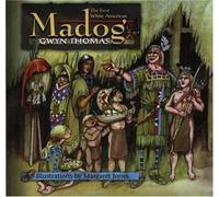 By Gwyn Thomas Madog: The First White American: The Welsh Prince Who Discovered America (First Impression) [Paperback]