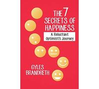 By Gyles Brandreth The 7 Secrets of Happiness: A Reluctant Optimist's Journey [Paperback]