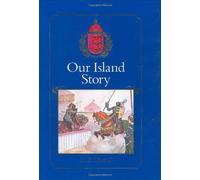 By H.E. Marshall - Our Island Story: A History of Britain for Boys and Girls, from the Romans to Queen Victoria