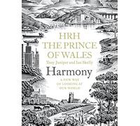 By H.R.H. Prince of Wales - Harmony: A New Way of Looking at Our World