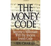 By H. W. Charles The Money Code: Become a Millionaire With the Ancient Jewish Code [Paperback]