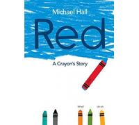 By Hall, Michael ( Author ) [ Red: A Crayon's Story By Feb-2015 Hardcover