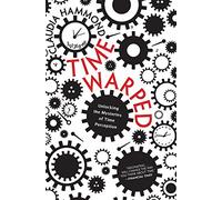 By Hammond, Claudia ( Author ) [ Time Warped: Unlocking the Mysteries of Time Perception By May-2013 Paperback