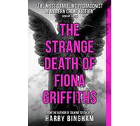 By Harry Bingham The Strange Death of Fiona Griffiths (Fiona Griffiths 3)