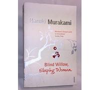 By Haruki Murakami Blind Willow, Sleeping Woman (Translated By P. Gabriel & J.)