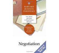 By Harvard Business Essentials Negotiation: Your Mentor and Guide to Doing Business Effectively (Harvard Business Essentials)
