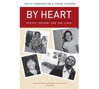 By Heart: Poetry, Prison, and Two Lives