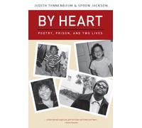 By Heart : Poetry, Prison, and Two Lives