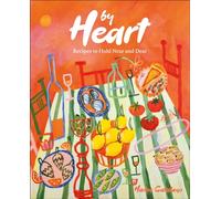 By Heart Recipes to Hold Near and Dear by Author Hailee Catalano (Hardback Book)