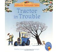By Heather Amery Tractor in Trouble (Mini Farmyard Tales) (New edition)