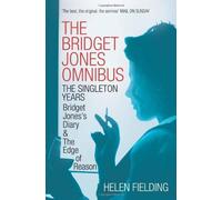 By Helen Fielding The Bridget Jones Omnibus: The Singleton Years