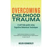 By Helen Kennerley - Overcoming Childhood Trauma