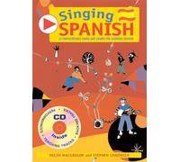 By Helen MacGregor - Singing Spanish: 22 Photocopiable Songs and Chants for Learning Spanish (Singing Languages)