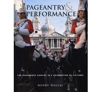 By Henry Dallal - Pageantry and Performance: The Household Cavalry in a Celebration of Images