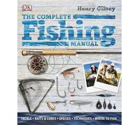 By Henry Gilbey The Complete Fishing Manual