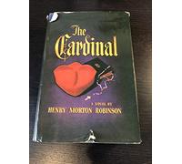 By Henry Morton Robinson The Cardinal [Hardcover]