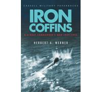 By Herbert Werner - Iron Coffins: A U-boat Commander's War, 1939-45 (New Ed)