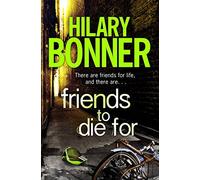 By Hilary Bonner Friends to Die For [Paperback]