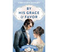 By His Grace and Favor: A Traditional Regency Romance (Lord Dere's Dependents)