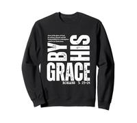 By His Grace Romans 3:23-24 Christian Bible Verse Sweatshirt