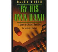 By His Own Hand: A Study of Cricket's suicides