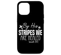 By His Stripes We Are Healed Isaiah 53:5 Inspirational Quote Case for iPhone 12/12 Pro