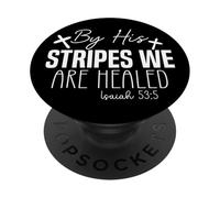 By His Stripes We Are Healed Isaiah 53:5 Inspirational Quote PopSockets Adhesive PopGrip