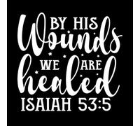 by his Wounds we are Healed Christian Quote Sublimation Design Wall Stickers 67.2x71.7cm Can Modify and add Information White