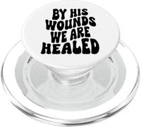 By his wounds we are healed Happy Resurrection Sunday Jesus PopSockets PopGrip for MagSafe