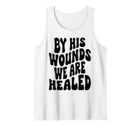 by his Wounds we are Healed Happy Resurrection Sunday Jesus Tank Top