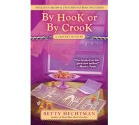 By Hook or by Crook: A Crochet Mystery: 3