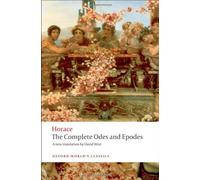 By Horace The Complete Odes and Epodes (Oxford World's Classics)