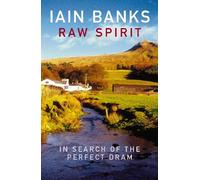 By Iain Banks Raw Spirit: In Search of the Perfect Dram (New Ed)