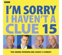 By Iain Pattinson I'm Sorry I Haven't a Clue: Volume 15 (Audio Go)